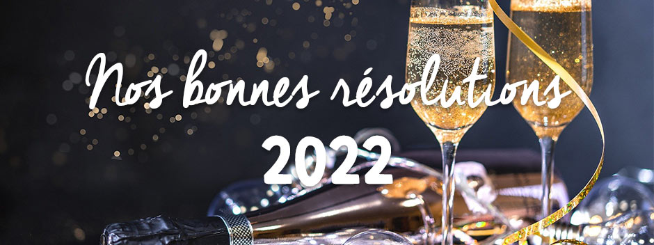 nos-bonnes-resolutions-2022